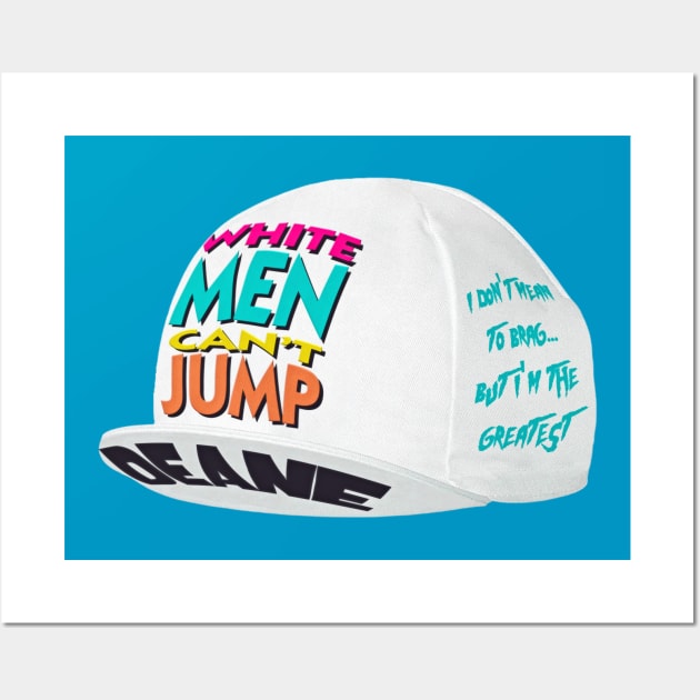 SIDNEY DEANE Cycling Cap White Men Cant Jump Posters and Art